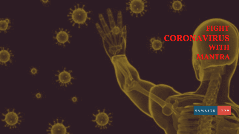 Fight CoronaVIrus with Mantras